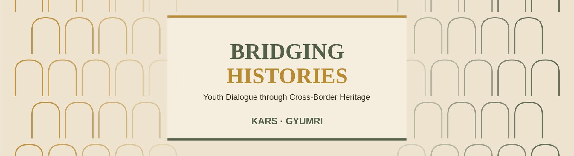 BRIDGING HISTORIES: Youth Dialogue through Cross-Border Heritage